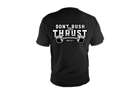 Don't Rush The Thrust T-Shirt - Black